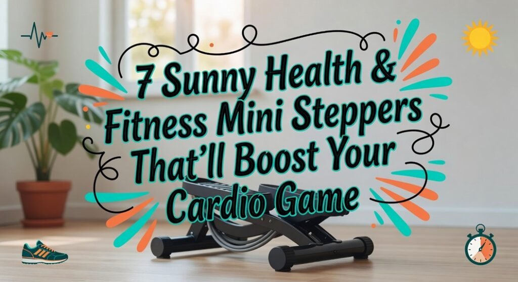 sunny health mini stepperssunny health mini steppers